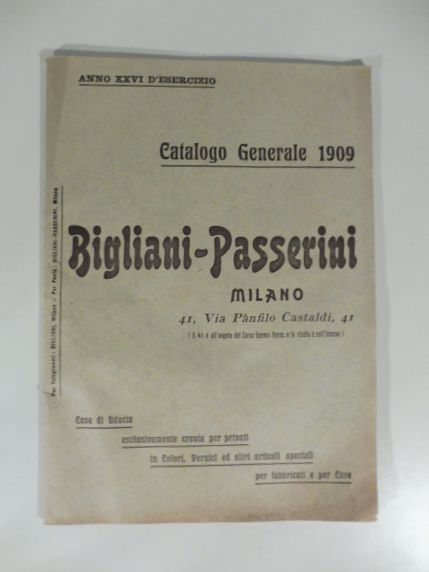 Bigliani-Passerini, Milano. Catalogo 1909 colori, vernici e articoli speciali per fabbricati e case